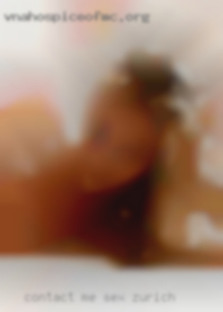 Contact me sex Zurich and I will provide them.
